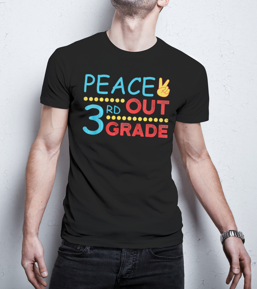 Peace Out 3rd Grade Last Day Of School T-Shirt