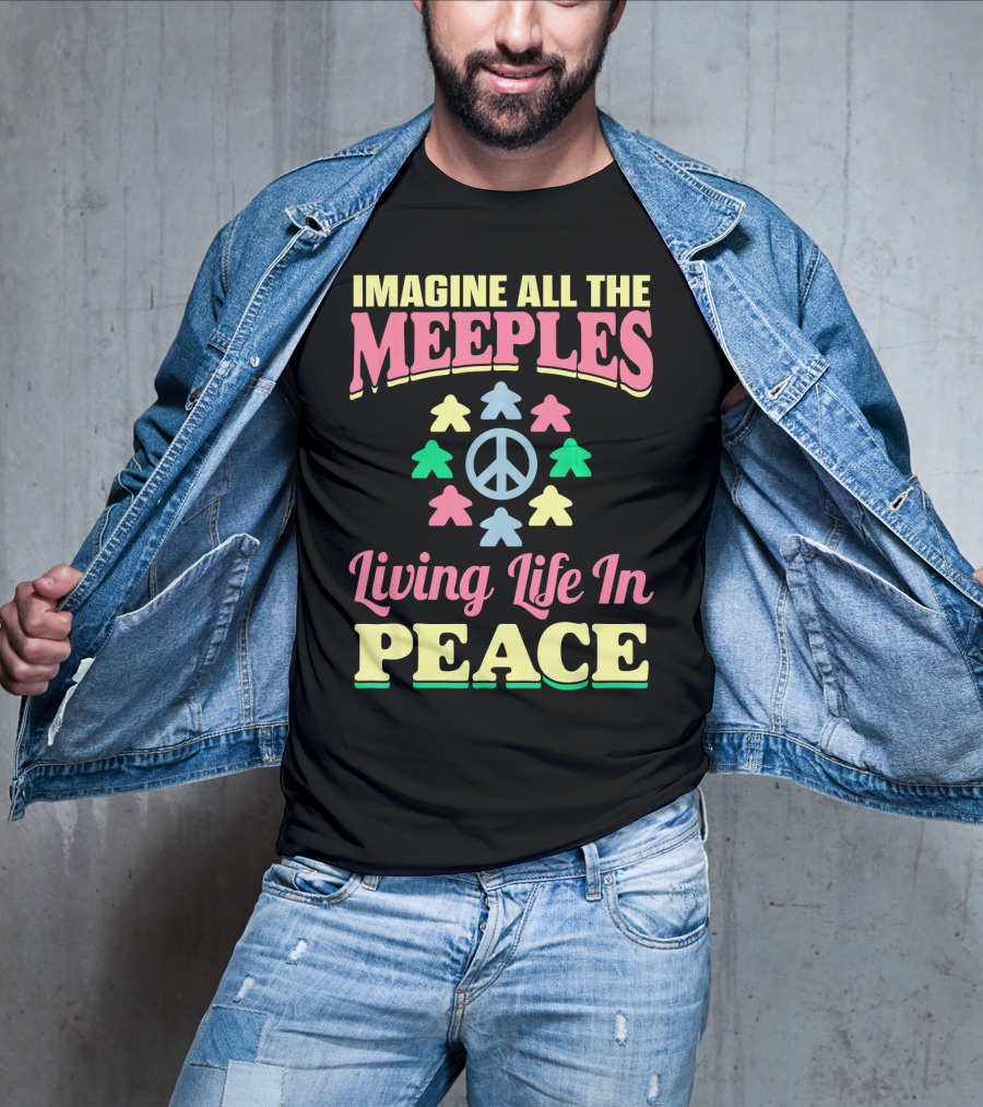 Imagine All The Meeples Living Life In Peace T-Shirt