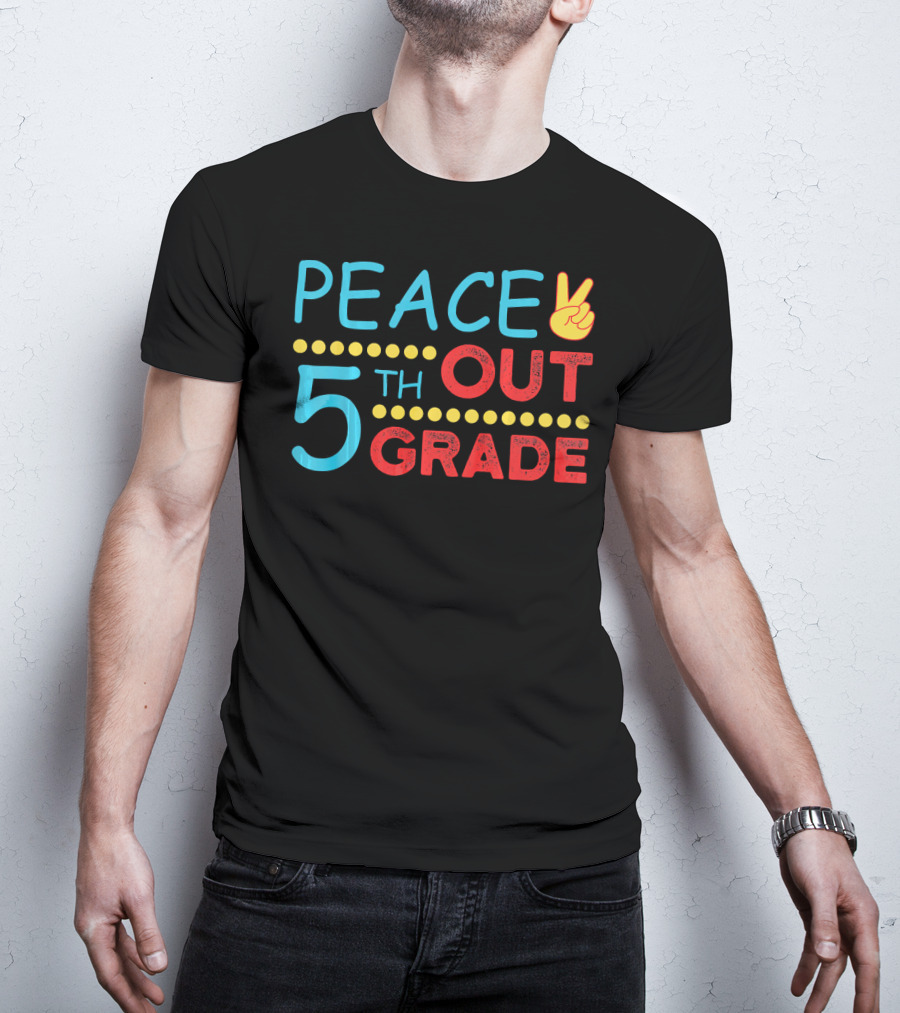 Peace Out 5th Grade Last Day Of School T-Shirt