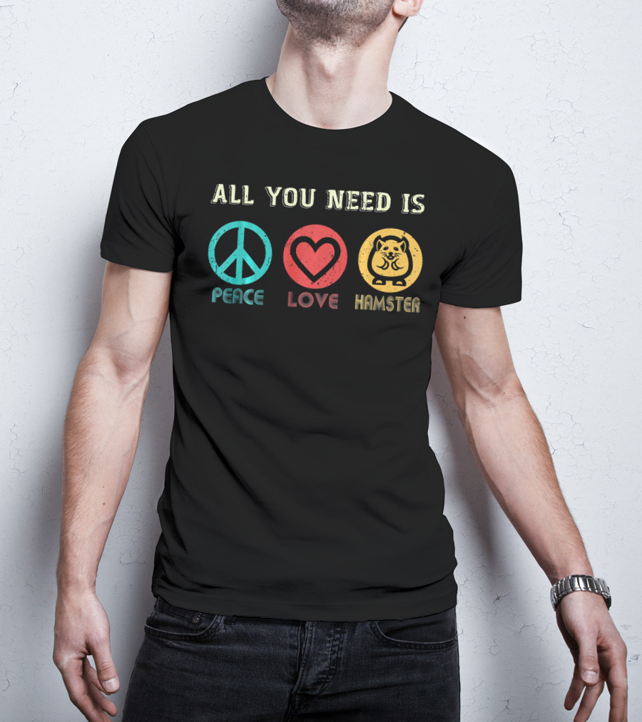 All You Need Is Peace Love And Hamster Peace Symbol Heart Icon Cute Hamster Image T-Shirt