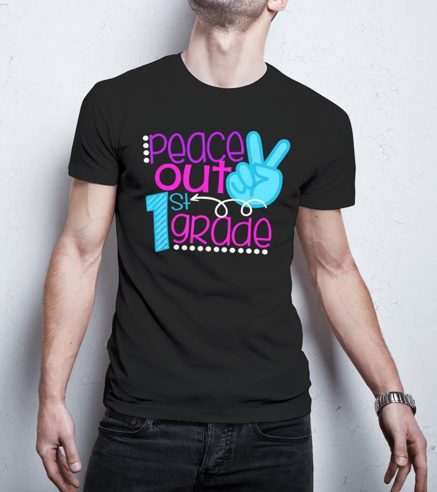 Peace Out 1st Grade First Day Of School T-Shirt