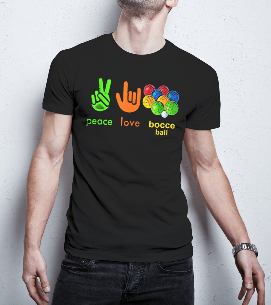 Peace Love Bocce Ball Fans Lovers T-Shirt