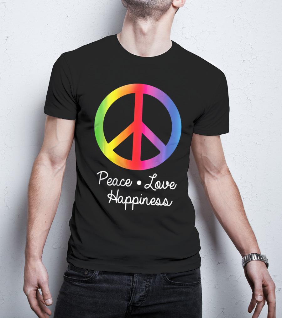 Peace Love Happiness Rainbow Peace Sign Hippie T-Shirt