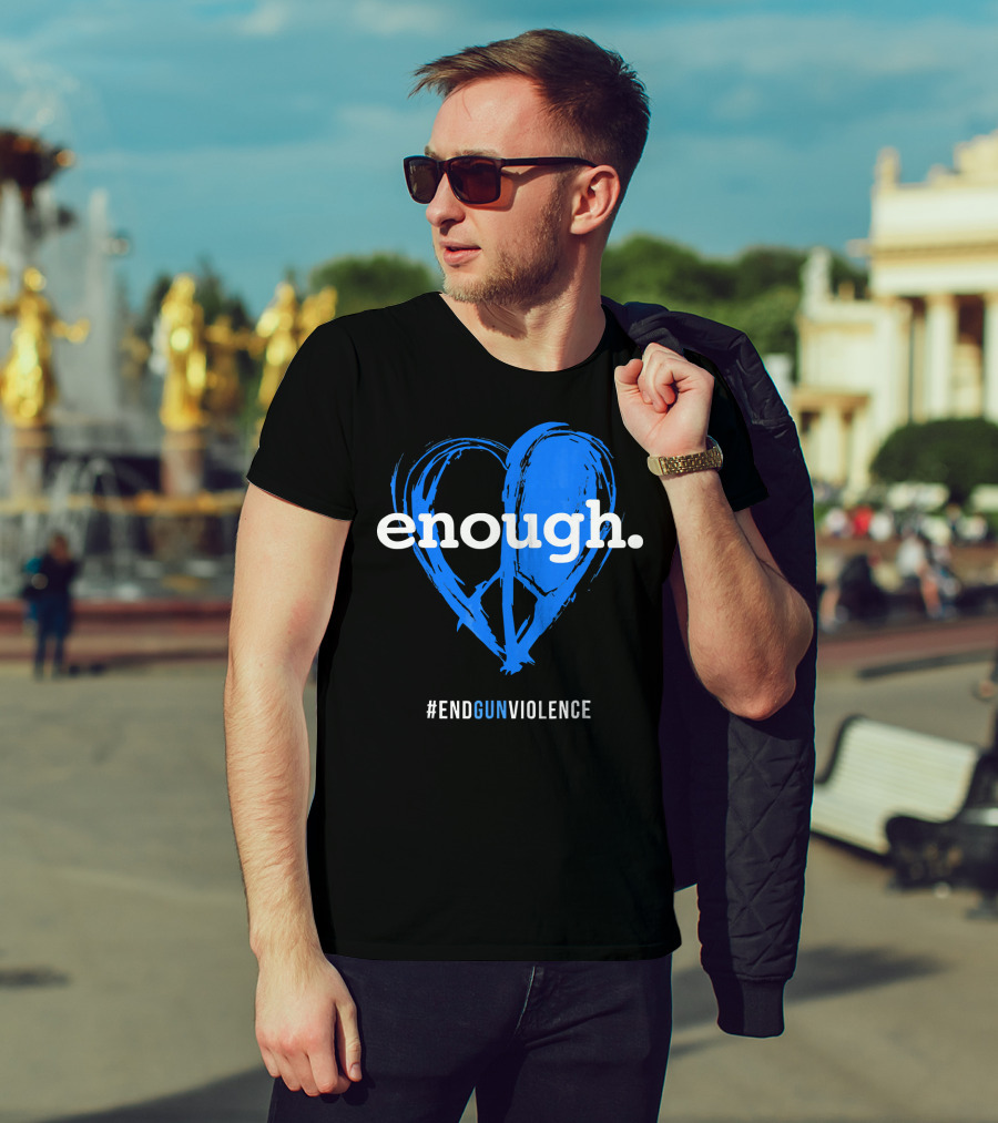 Enough Is Enough End Gun Violence Blue Heart T-Shirt