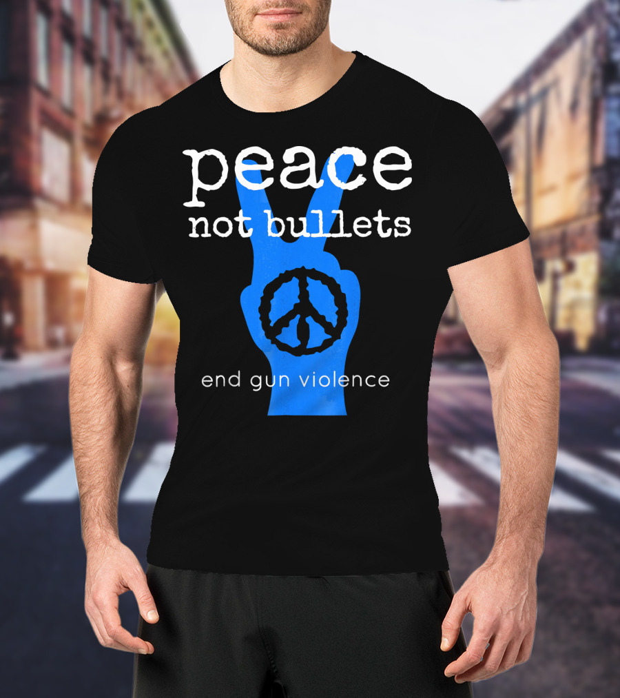 Peace Not Bullets End Gun Violence Peace Symbol Hand Gesture T-Shirt