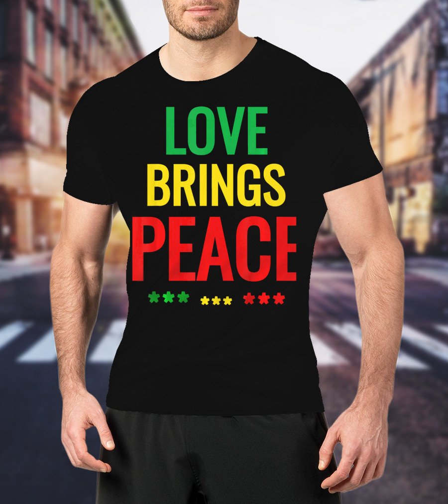 Love Brings Peace Rasta Good Vibe Reggae Colors T-Shirt