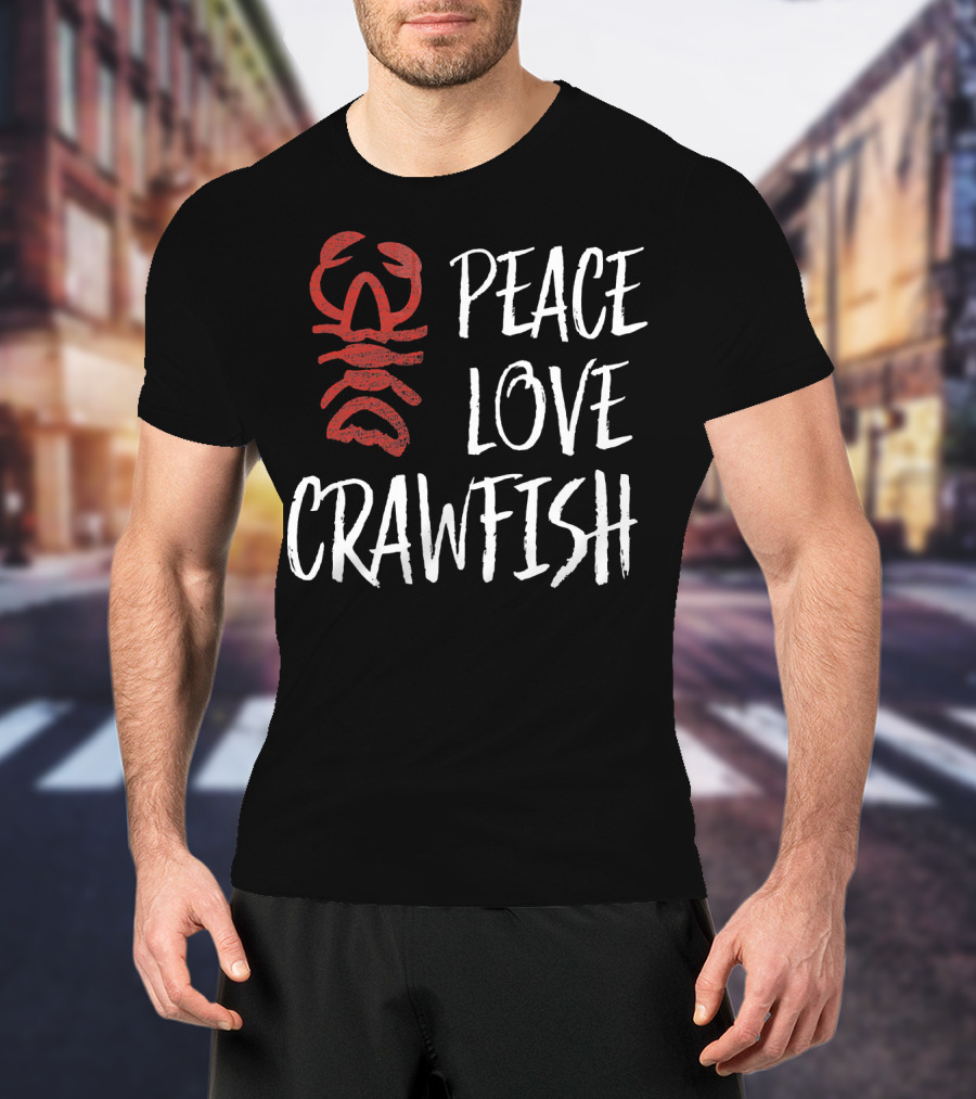 Peace Love Crawfish Boil King T-Shirt