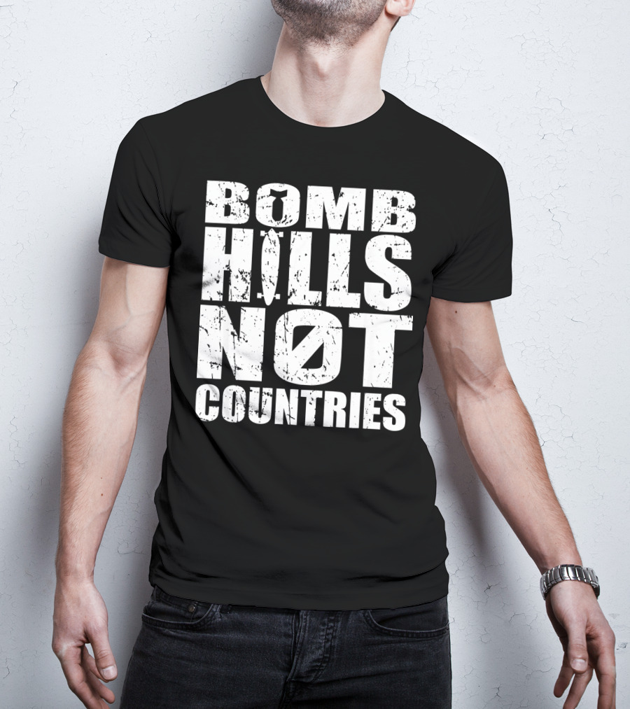 Bomb Hills Not Countries Longboarding Peace T-Shirt