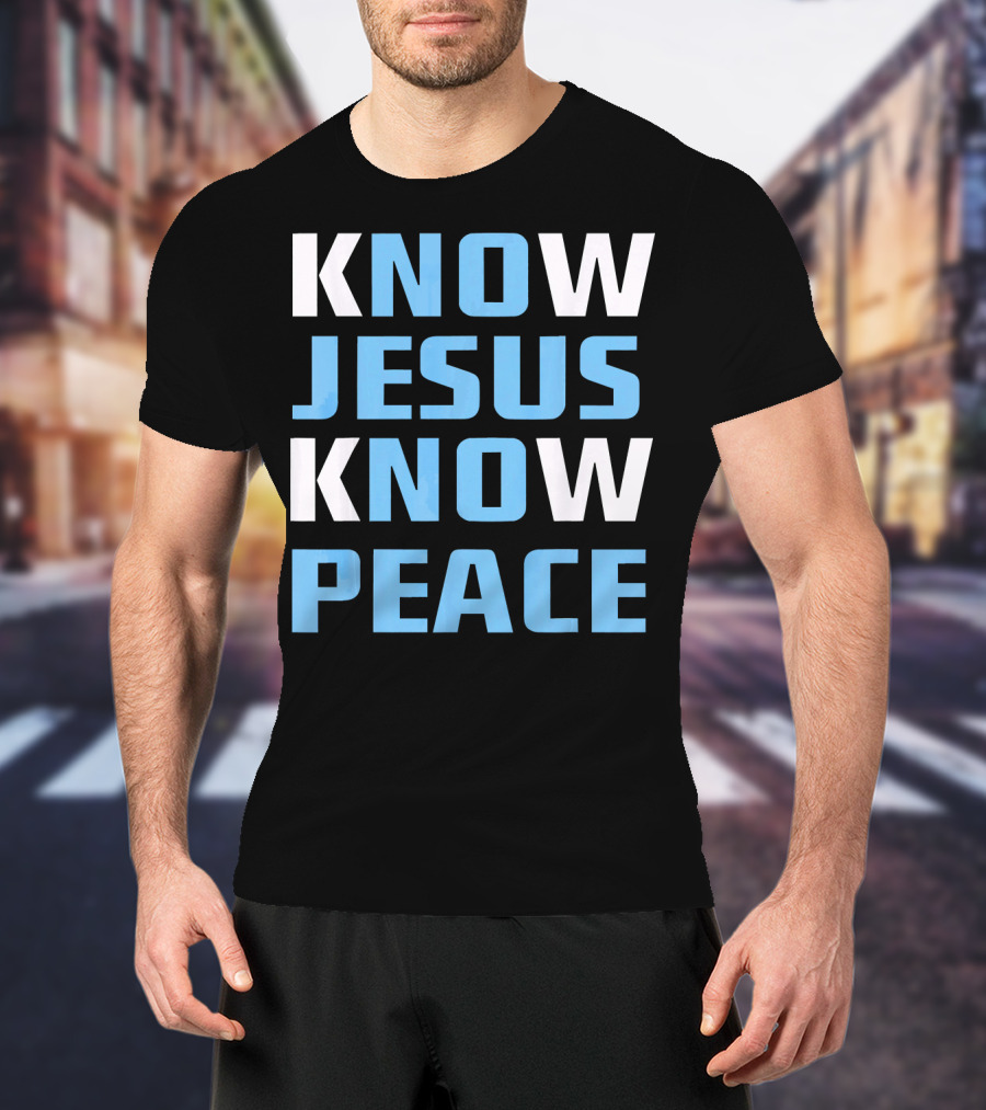 Know Jesus Know Peace T-Shirt