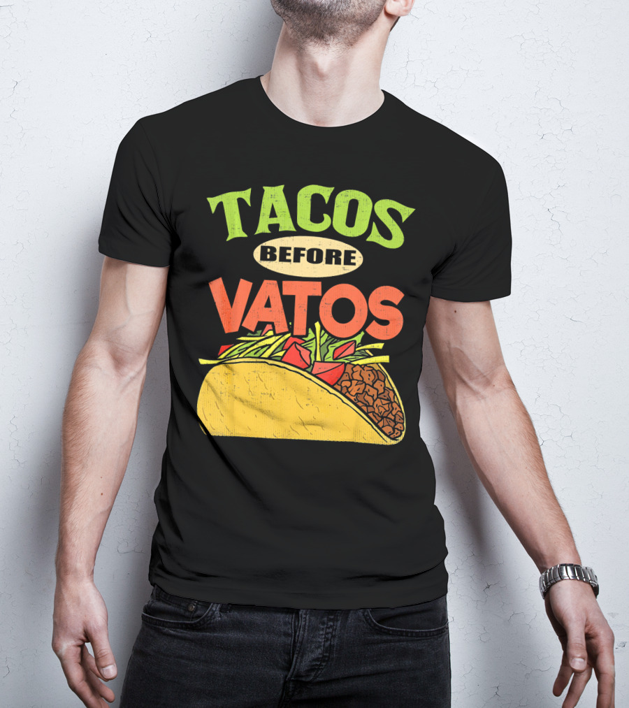 Tacos Before Vatos Funny Taco T-Shirt