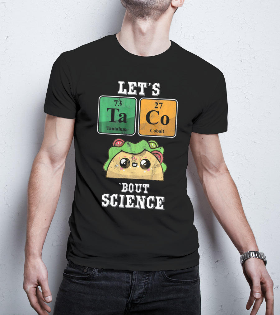 Let's Taco Bout Science Funny Cinco De Science T-Shirt