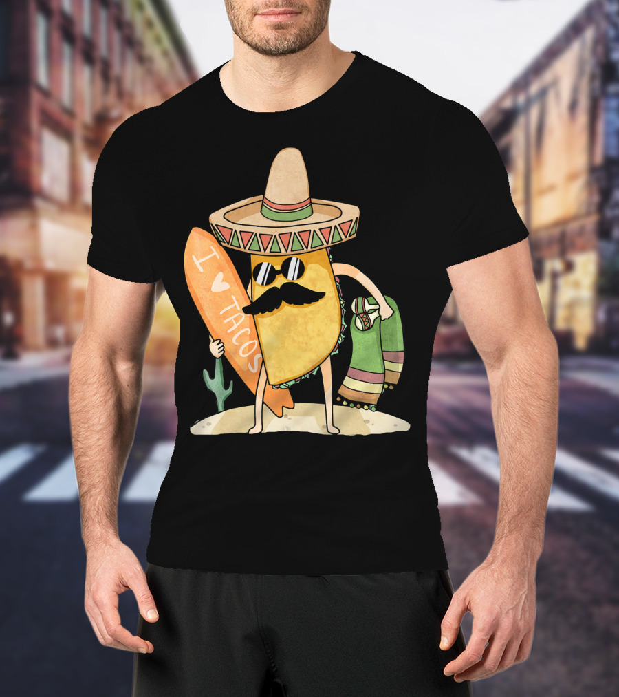 I Love Tacos Funny Mexican Surfing Beach T-Shirt