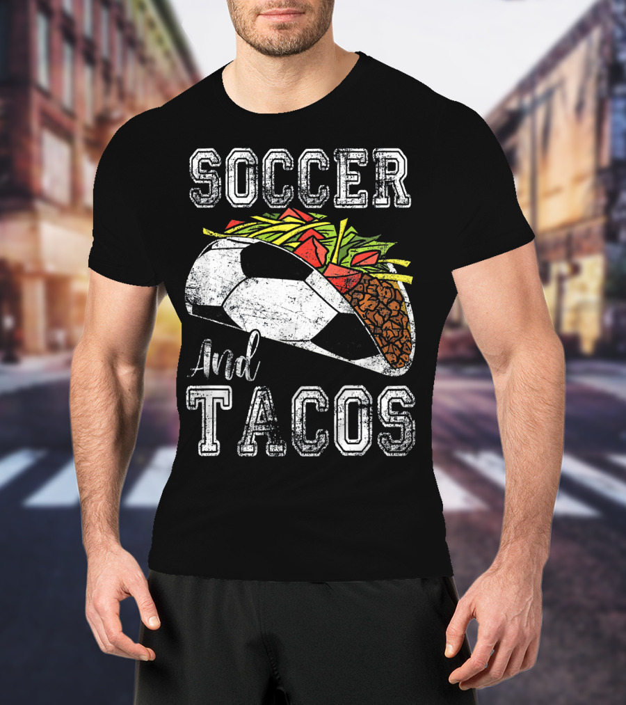 Soccer And Tacos Funny Taco Sports Lovers Delight T-Shirt