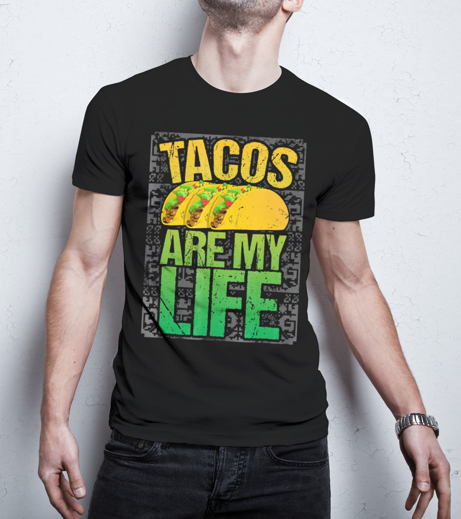 Tacos Are My Life Mexican Food Humor T-Shirt