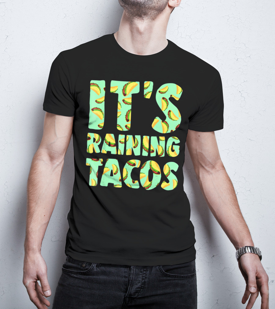 It's Raining Tacos Funny Taco Lovers T-Shirt