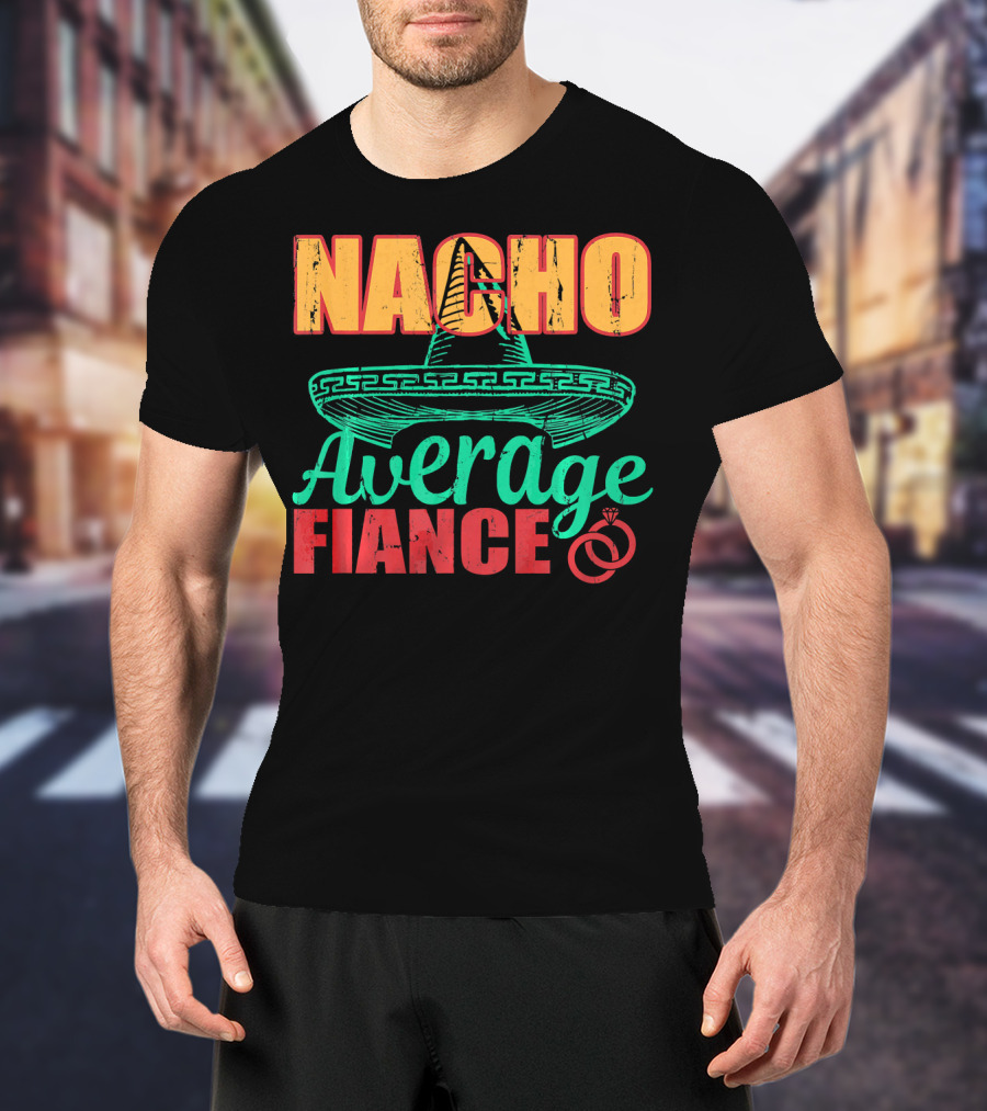 Nacho Average Fiance Sombrero Wedding Rings T-Shirt