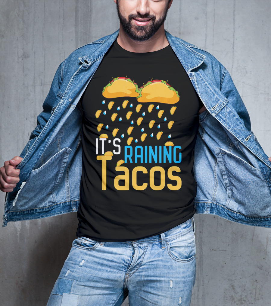 It's Raining Tacos Fun Mexican Food Love T-Shirt