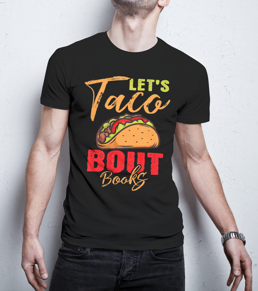 Let's Taco Bout Books Reading Lovers Mexi Fiesta T-Shirt