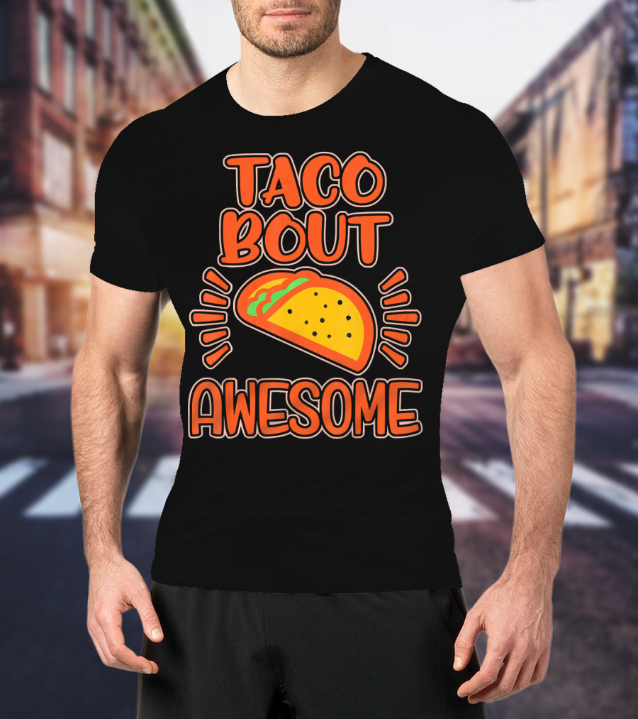 Taco Bout Awesome Illustrated Taco T-Shirt