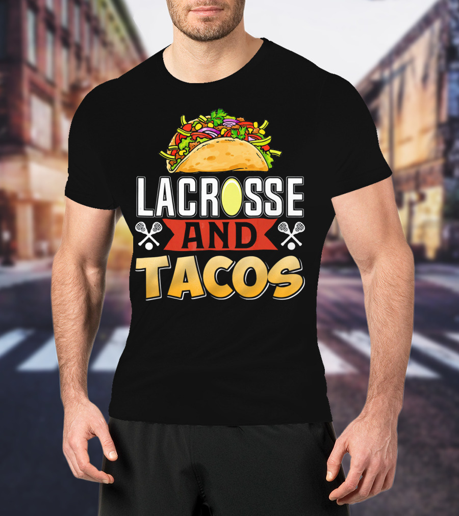 Lacrosse And Tacos Fun Taco Day T-Shirt