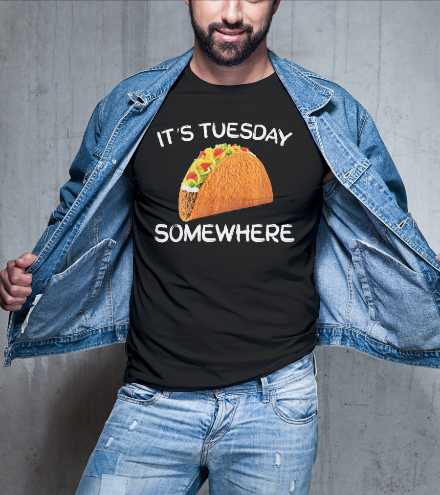 It's Tuesday Somewhere Funny Tacos Fiesta T-Shirt