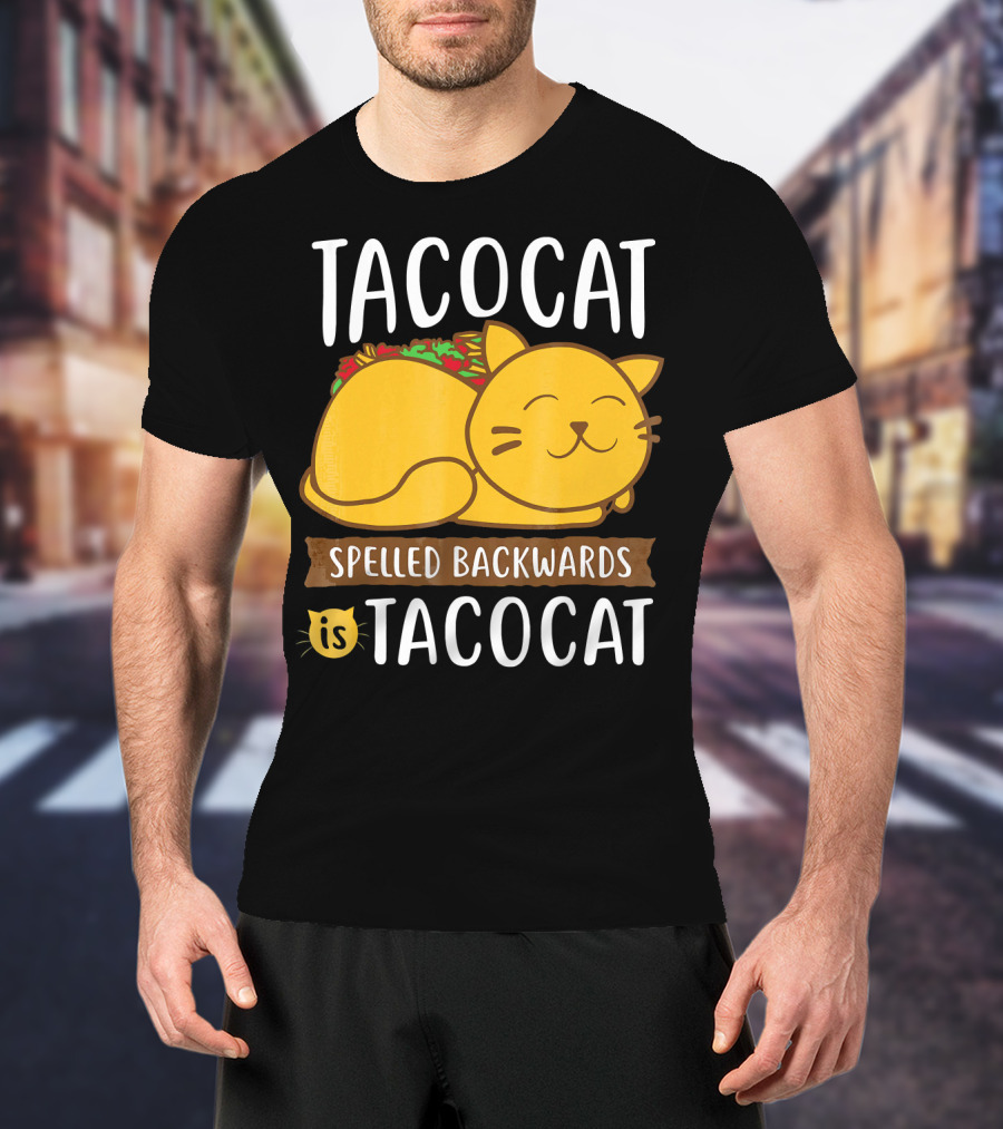 Tacocat Spelled Backwards Is Tacocat Funny Taco Tuesday And Mexican Foo T-Shirt