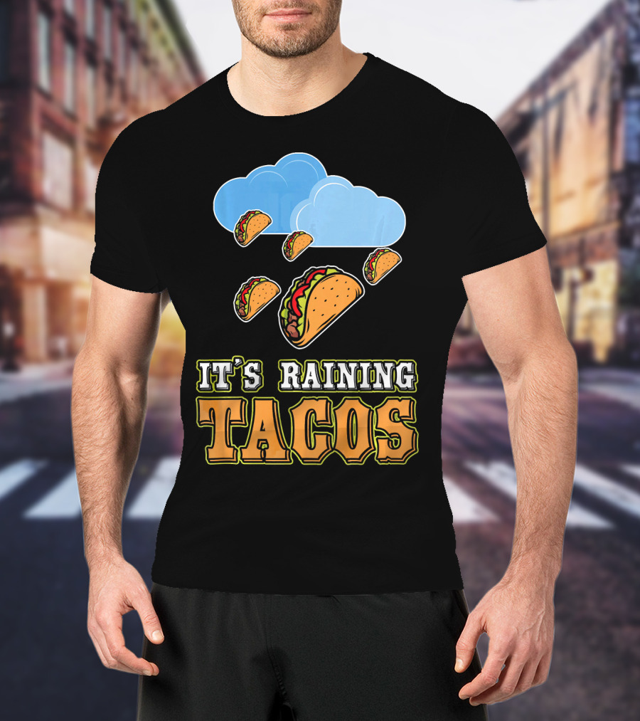 It's Raining Tacos Funny Taco Lover Weather Forecasting T-Shirt