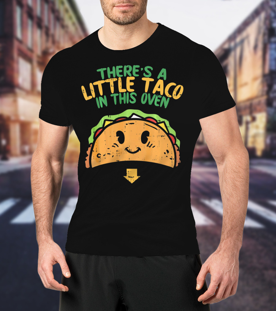 There's A Little Taco In This Oven Cinco De Mayo Pregnancy T-Shirt