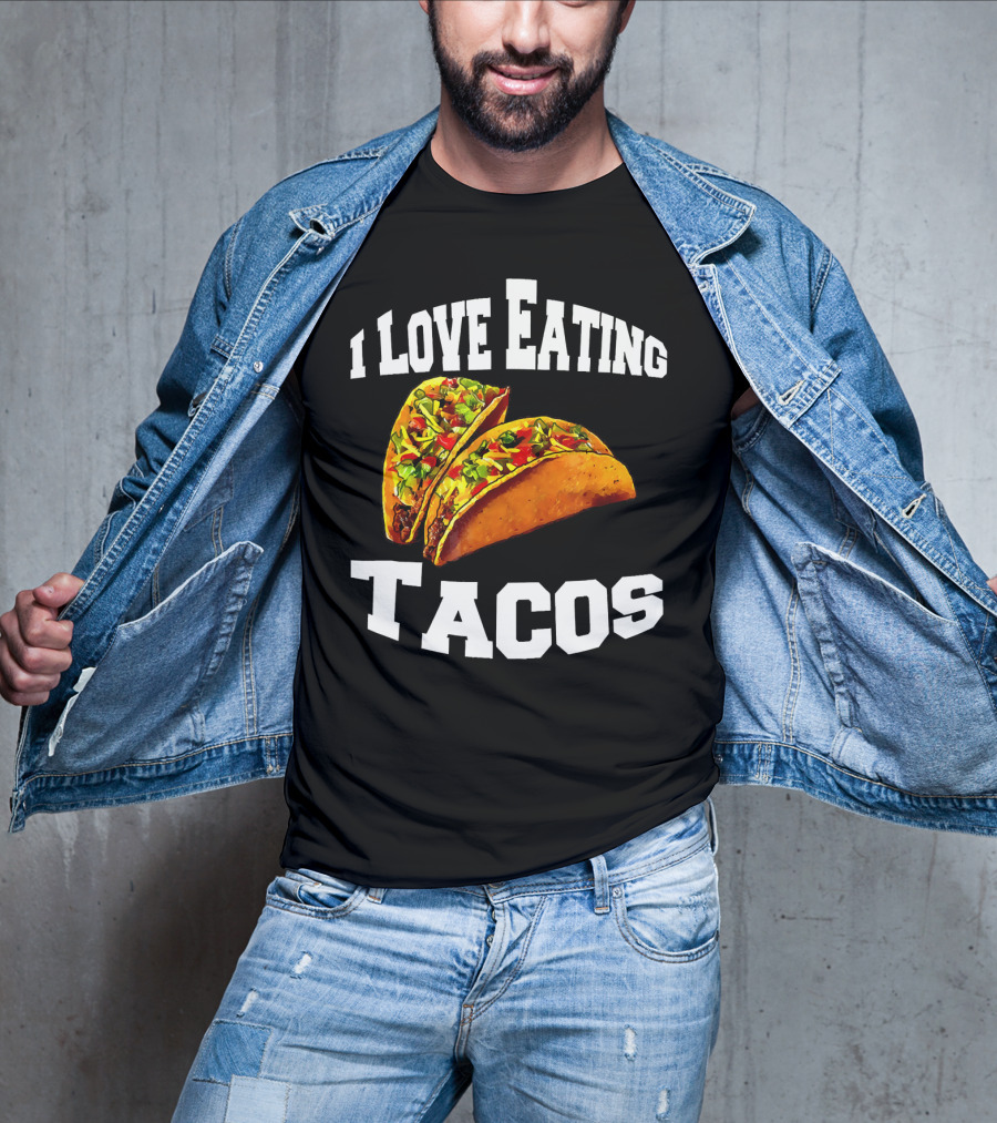 I Love Eating Tacos T-Shirt