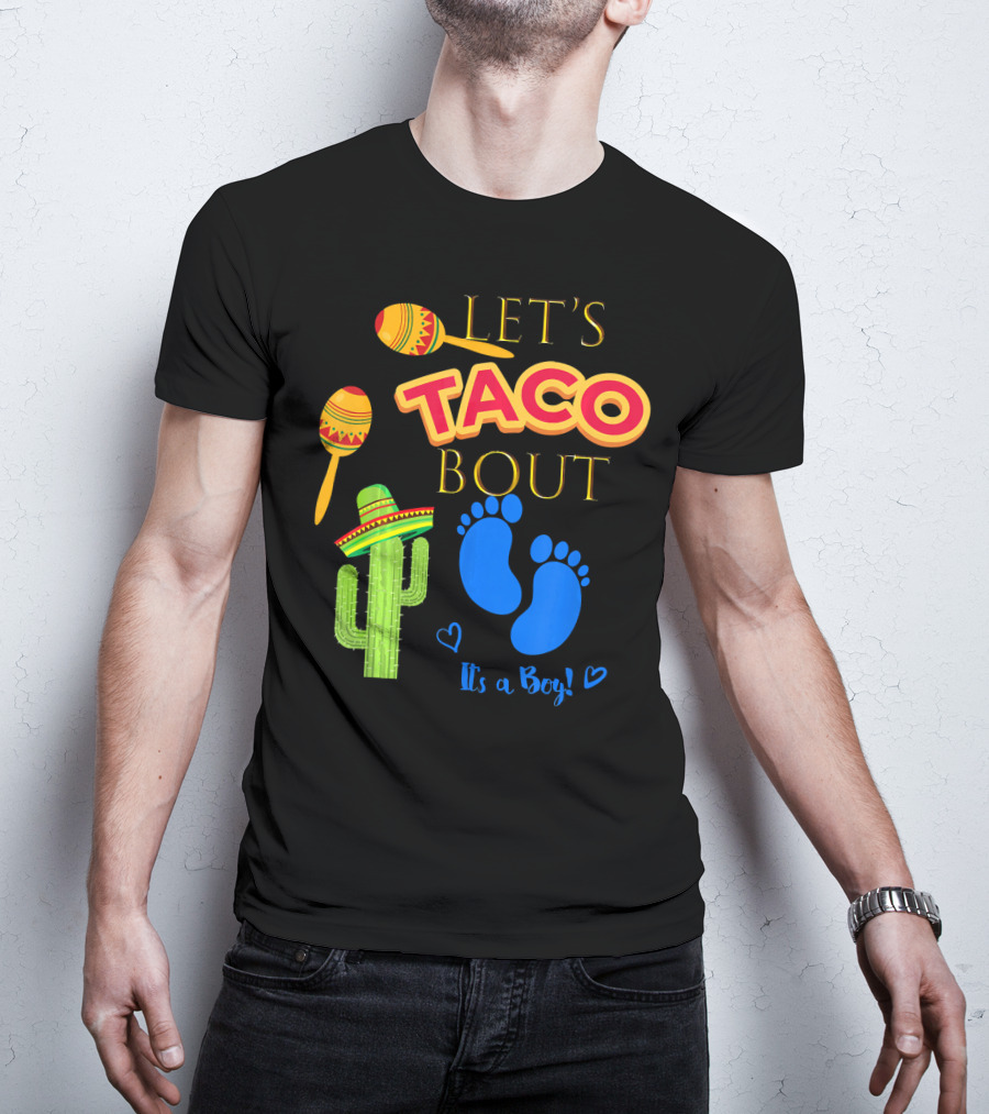 Let's Taco Bout It's A Boy Mexican Fiesta T-Shirt