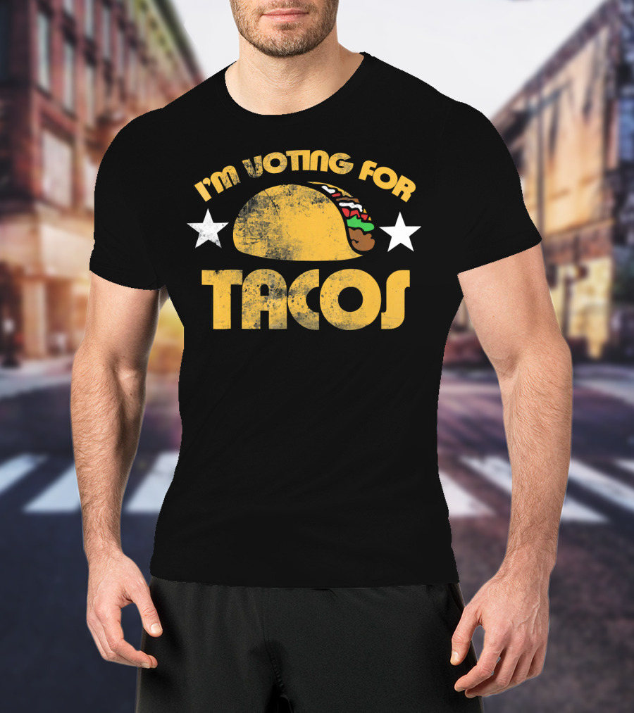 I'm Voting For Tacos T-Shirt