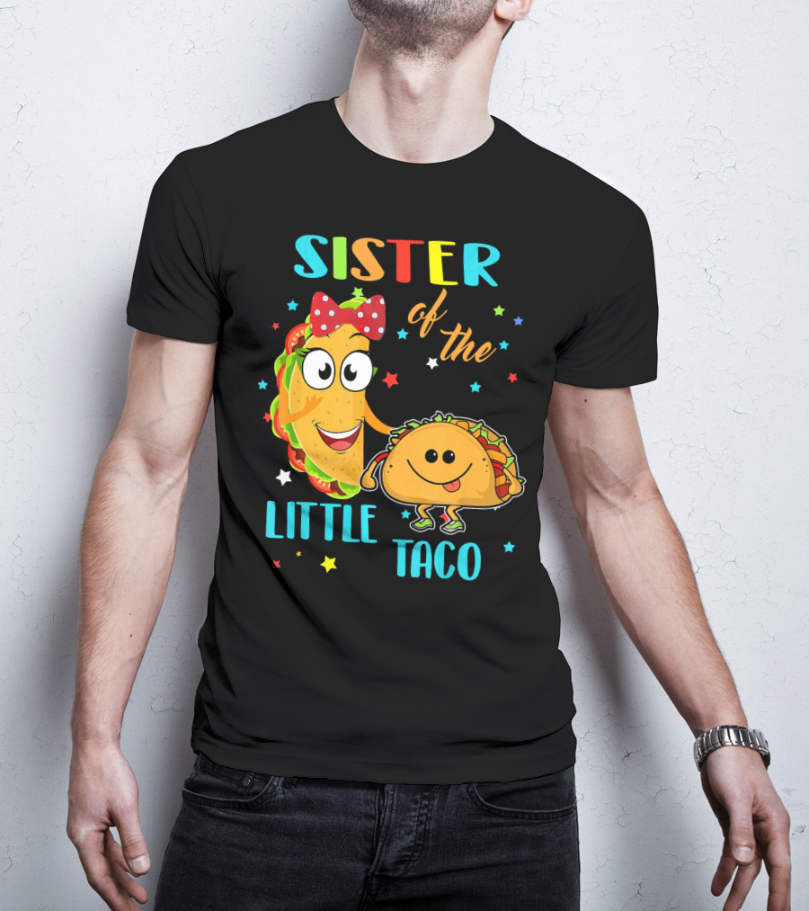 Sister Of The Little Taco T-Shirt