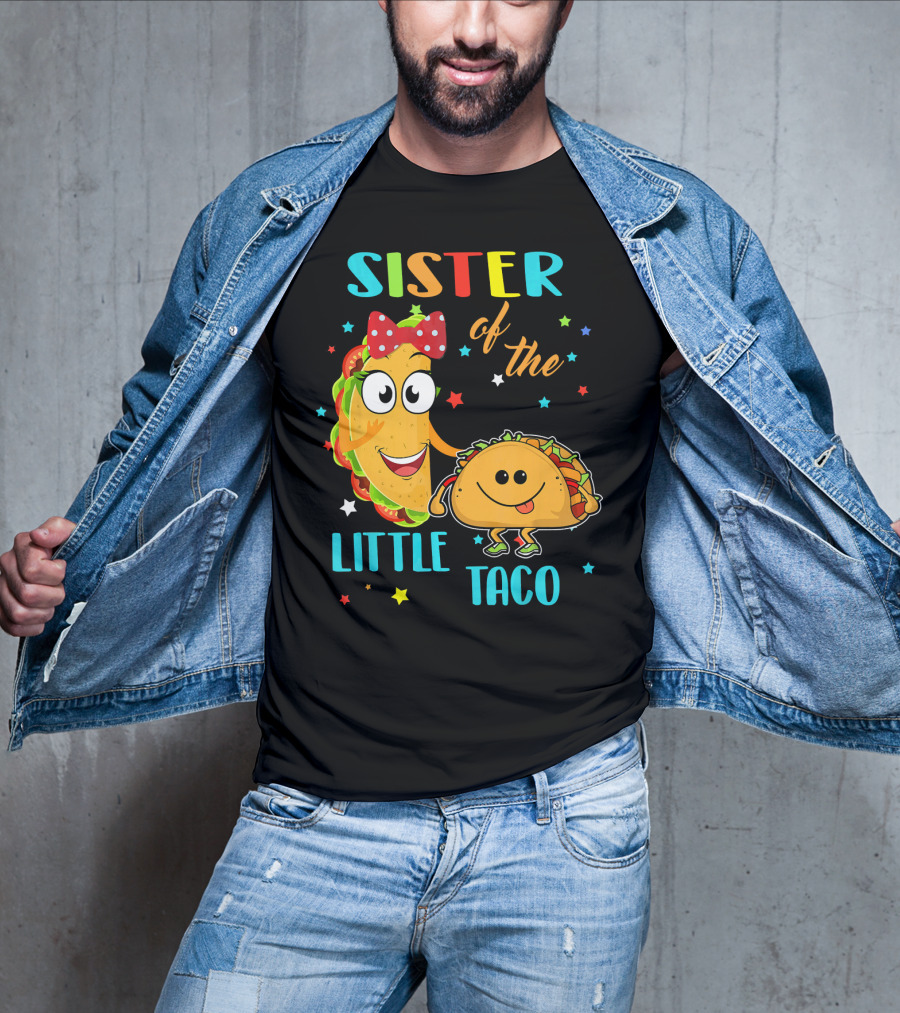 Sister Of The Little Taco T-Shirt