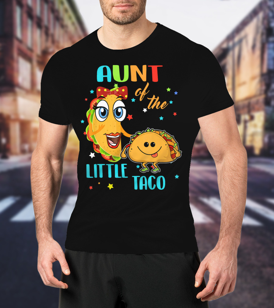 Aunt Of The Little Taco Funny Colorful Cartoon T-Shirt