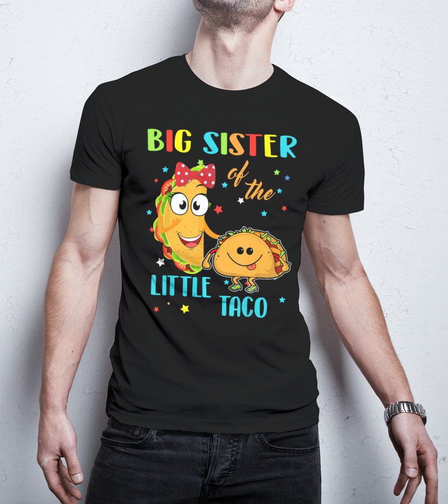 Big Sister Of The Little Taco With Smiling Tacos And Stars T-Shirt