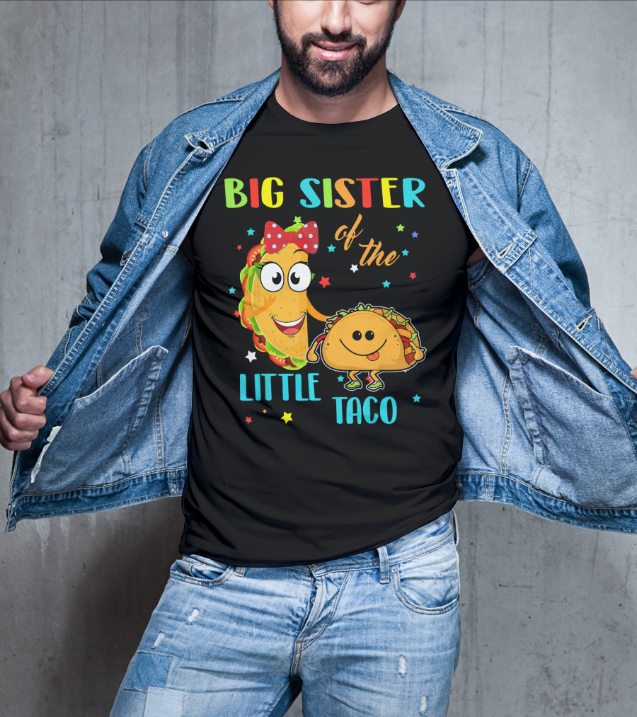 Big Sister Of The Little Taco With Smiling Tacos And Stars T-Shirt