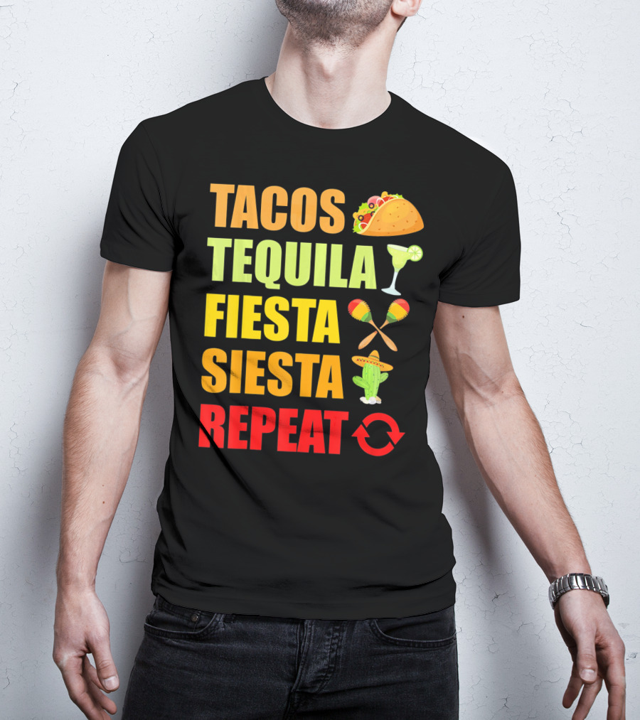 Tacos Tequila Fiesta Siesta Repeat Cinco Funny T-Shirt
