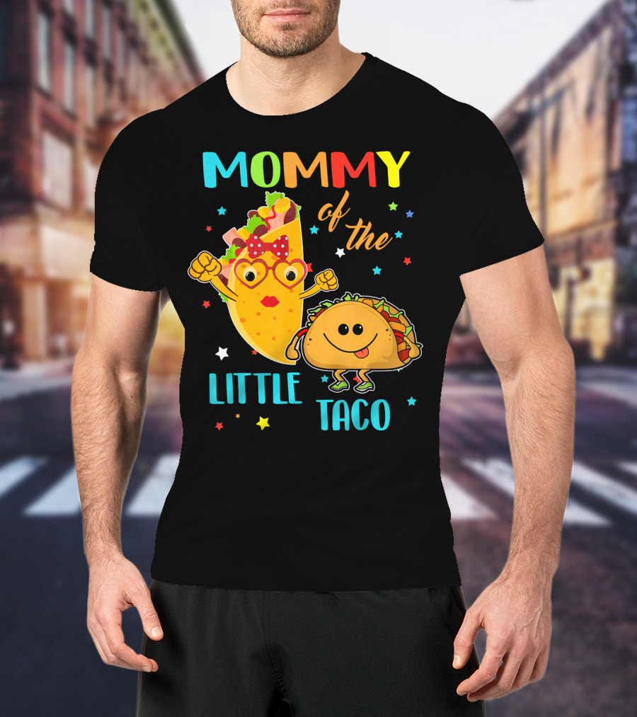 Mommy Of The Little Taco T-Shirt