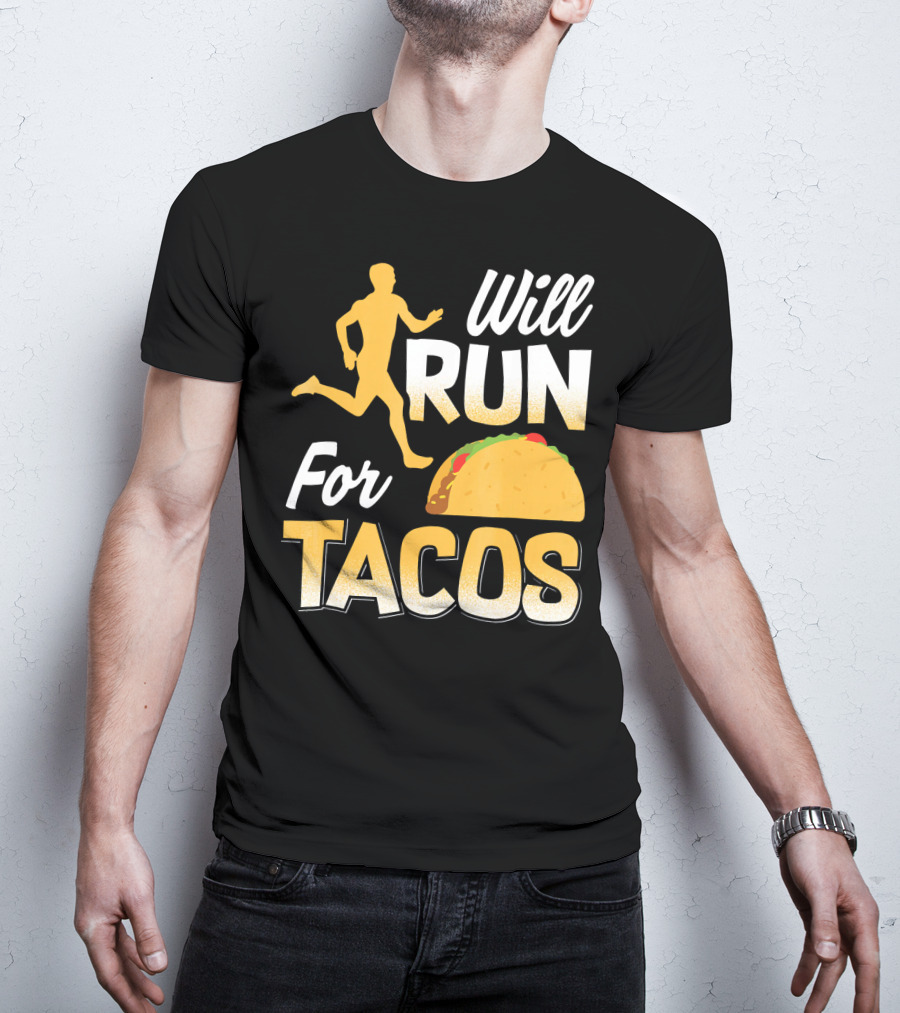 Will Run For Tacos T-Shirt