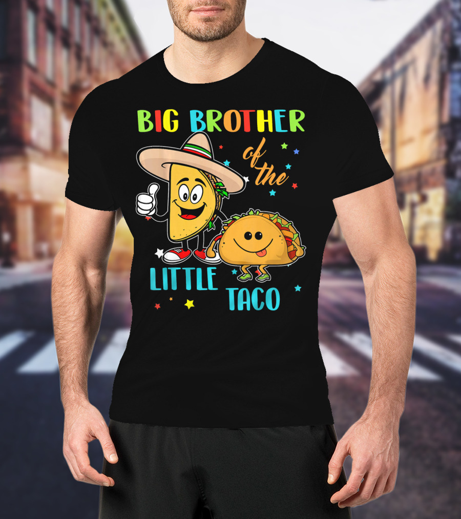 Big Brother Of The Little Taco T-Shirt