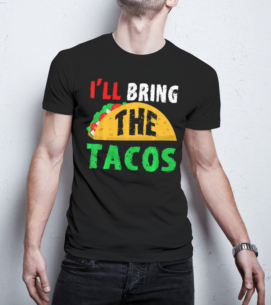 Taco Night I'll Bring The Tacos Funny Tac Fiesta T-Shirt