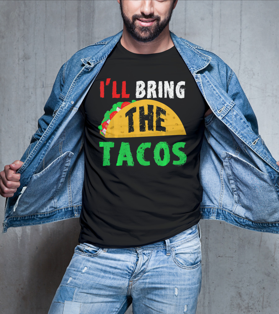 Taco Night I'll Bring The Tacos Funny Tac Fiesta T-Shirt