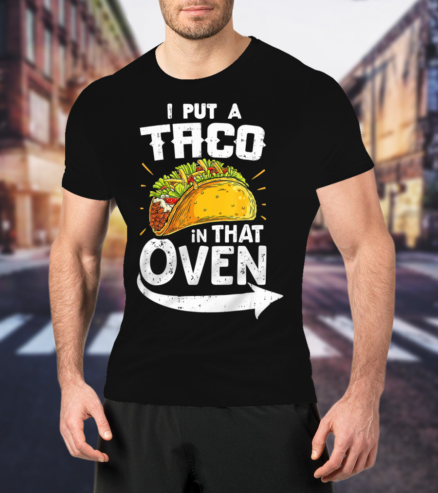 I Put A Taco In That Oven Pregnancy Announcement T-Shirt