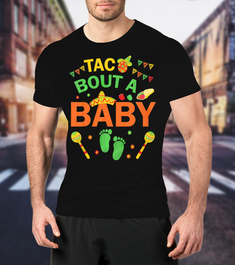 Taco Bout A Baby Fiesta Sombrero And Maracas Pregnancy Announcement T-Shirt