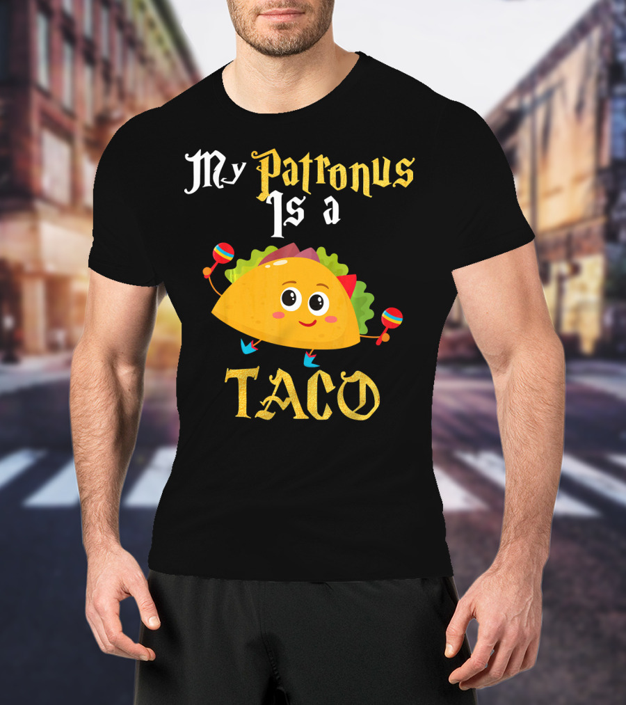 My Patronus Is A Taco With Maracas Mexican Food Love T-Shirt