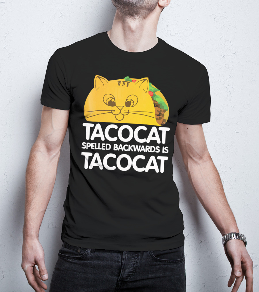 Taco Cat Spelled Backwards Is Tacocat Funny Graphic Taco And Cat Lovers T-Shirt