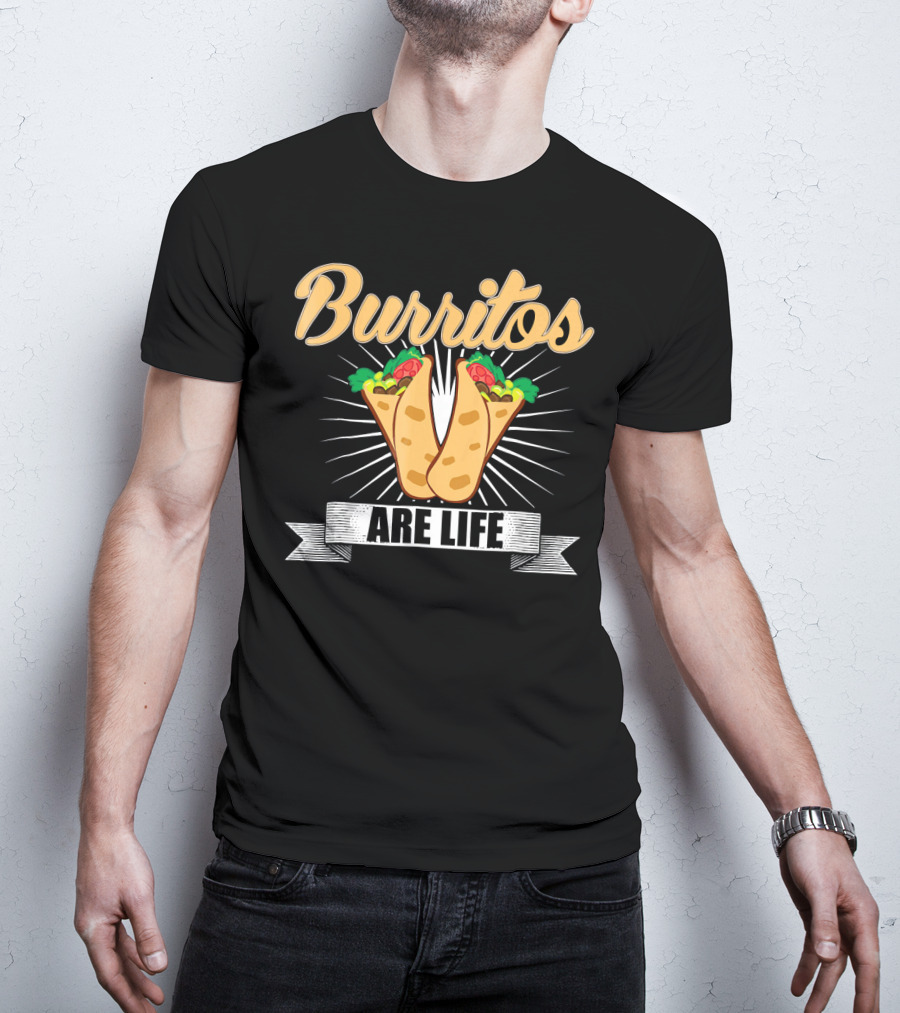 Burritos Are Life Funny Taco Tuesday Burrito Enthusiast T-Shirt