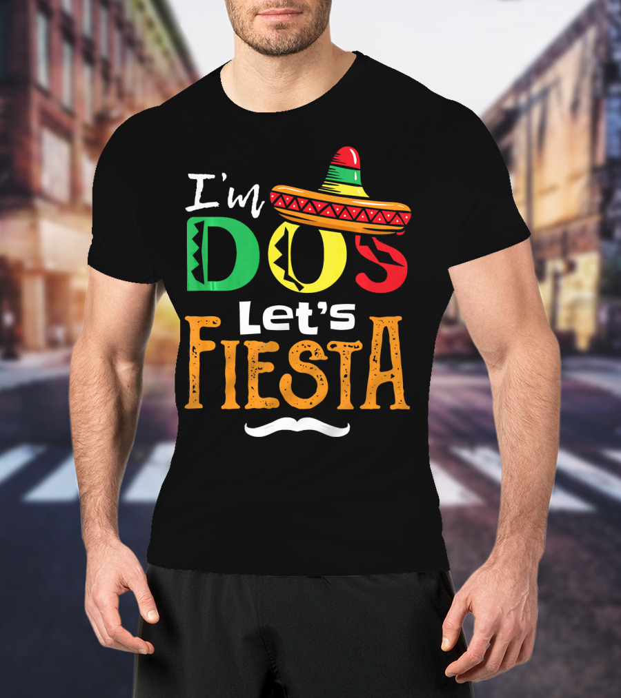 I'm Dos Let's Fiesta Sombrero Fun T-Shirt