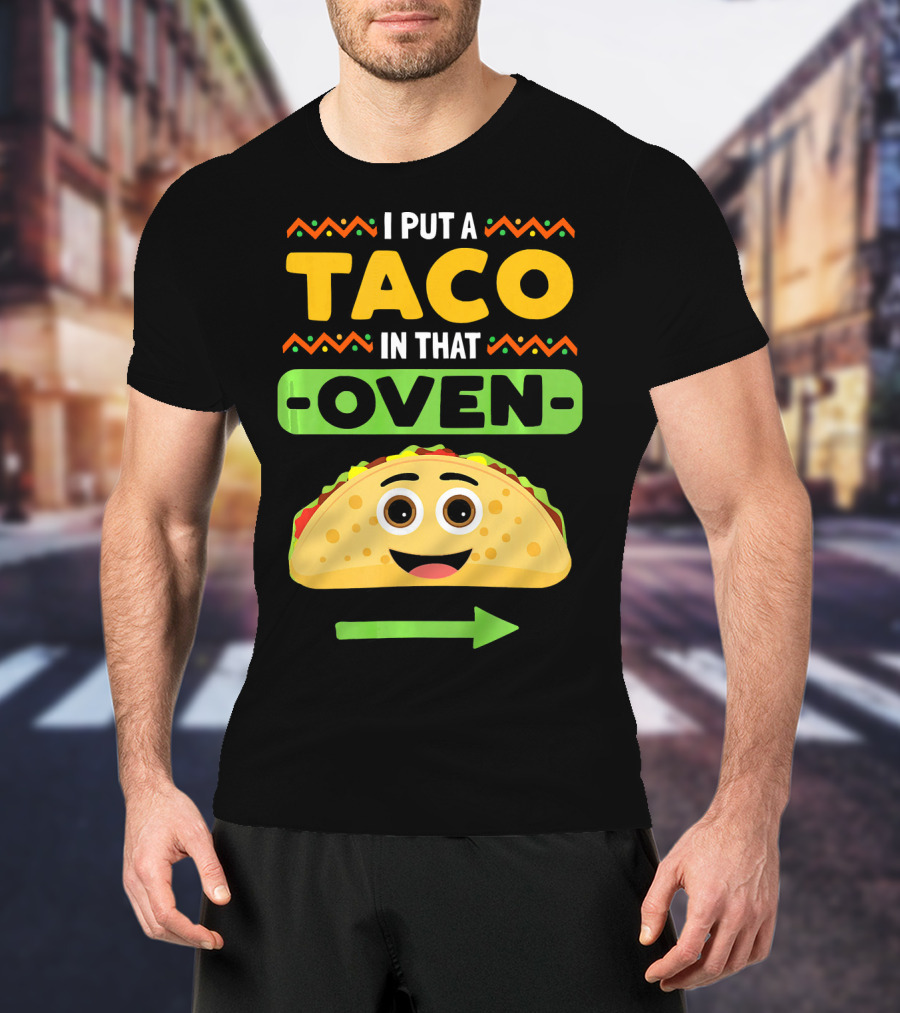 I Put A Taco In That Oven Emoji Arrow T-Shirt