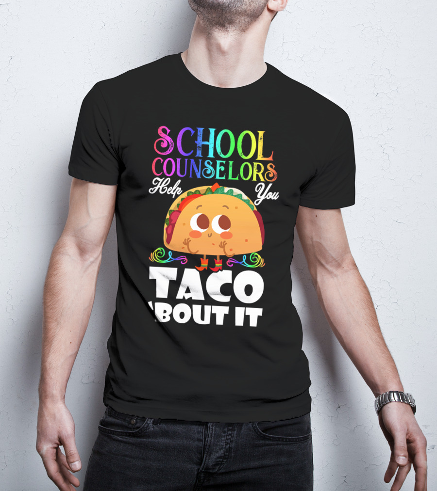 School Counselors Help You Taco Bout It Cute Taco Character T-Shirt